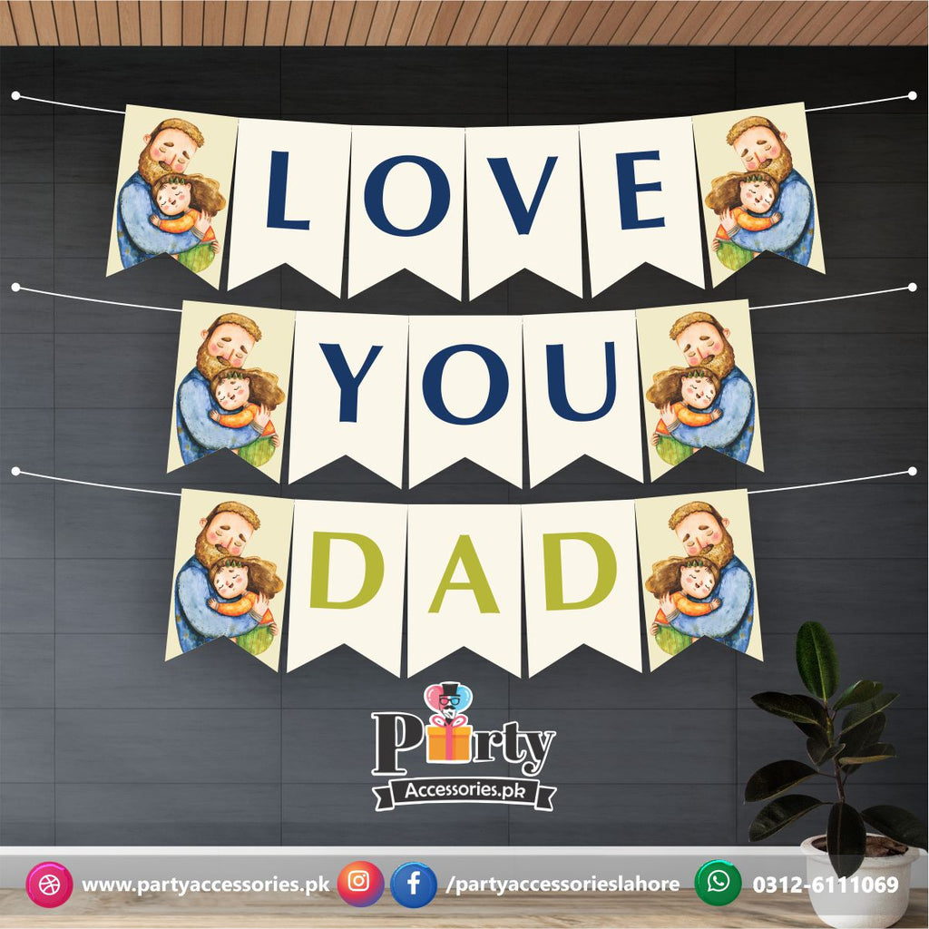 Fathers day decorations | LOVE YOU DAD Wall decoration Bunting Banner