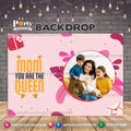 Mom you are the Queen Wall Backdrop for Mother's day decoration