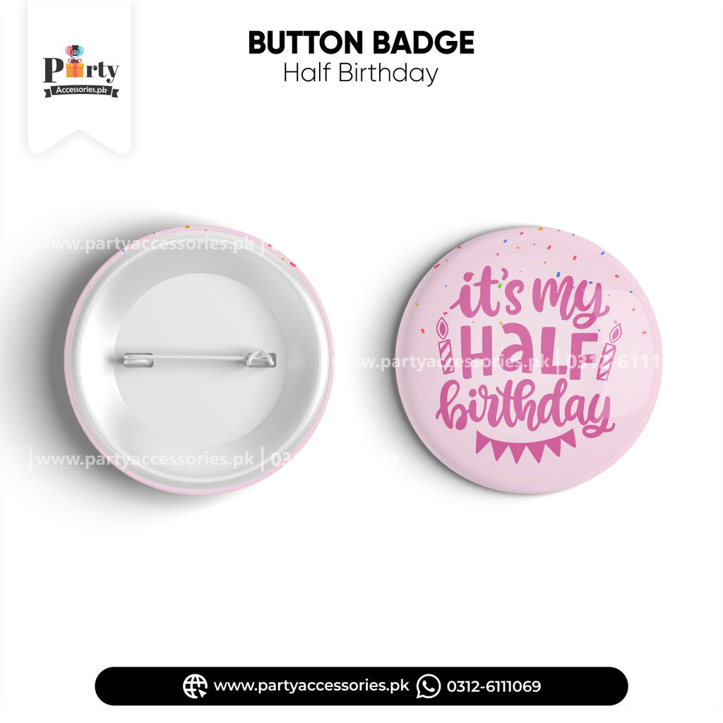 Half birthday celebration party | Customized Button Badges for birthday girl