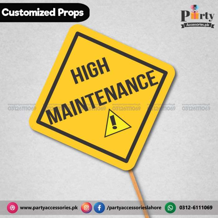 Customized funny WEDDING party photo prop HIGH MAINTENANCE