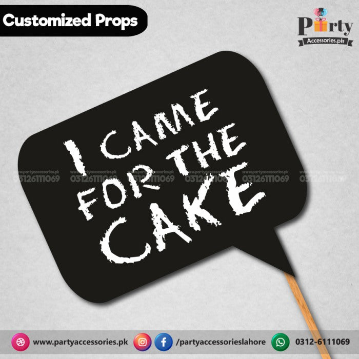 Customized funny party photo prop I CAME FOR THE CAKE
