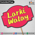 Customized funny WEDDING party photo prop LARKI WALAY