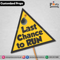 Customized funny WEDDING party photo prop LAST CHANCE TO RUN