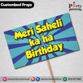 Customized funny party photo prop MERI SAHELI KA HA BIRTHDAY