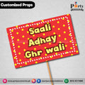 Customized FUNNY party photo prop SAALI ADHI GHAR WALI