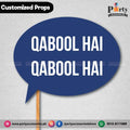 Customized wedding party Prop QABOOL HAI