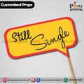 Customized funny WEDDING party photo prop STILL SINGLE