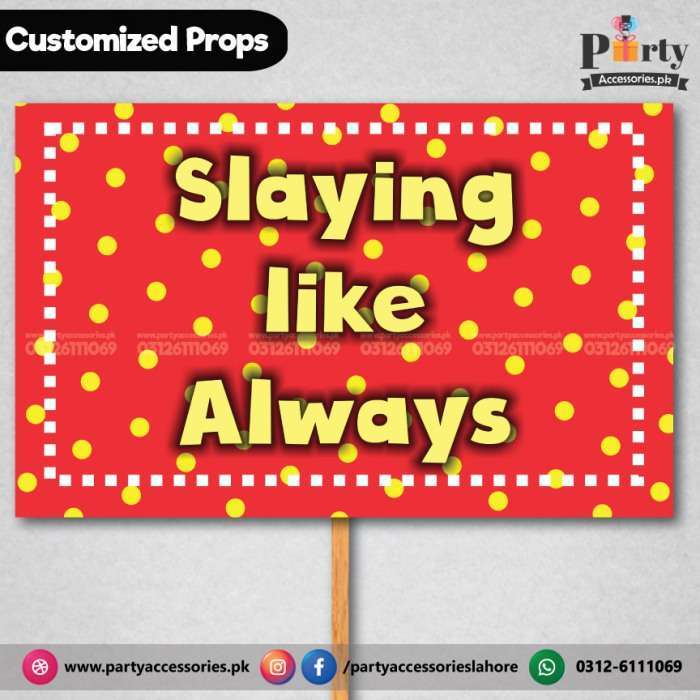 Customized FUNNY party photo prop SLAYING LIKE ALWAYS