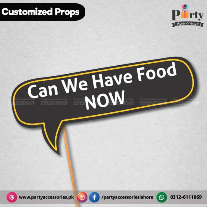 Customized funny party props can we have food now