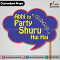 Customized party Prop abhi to party shuru hui ha
