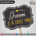 Customized funny wedding photo prop groom is a lucky man