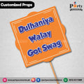 Customized wedding party photo prop dulhan walay got swag