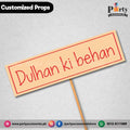 Customized funny party photo prop dulhan ki behen