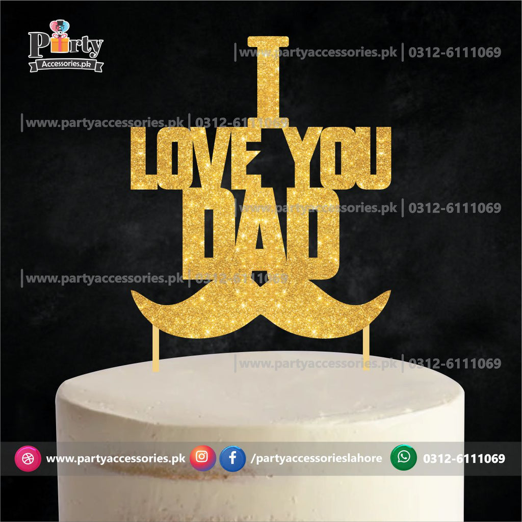 I LOVE YOU DAD cake topper 