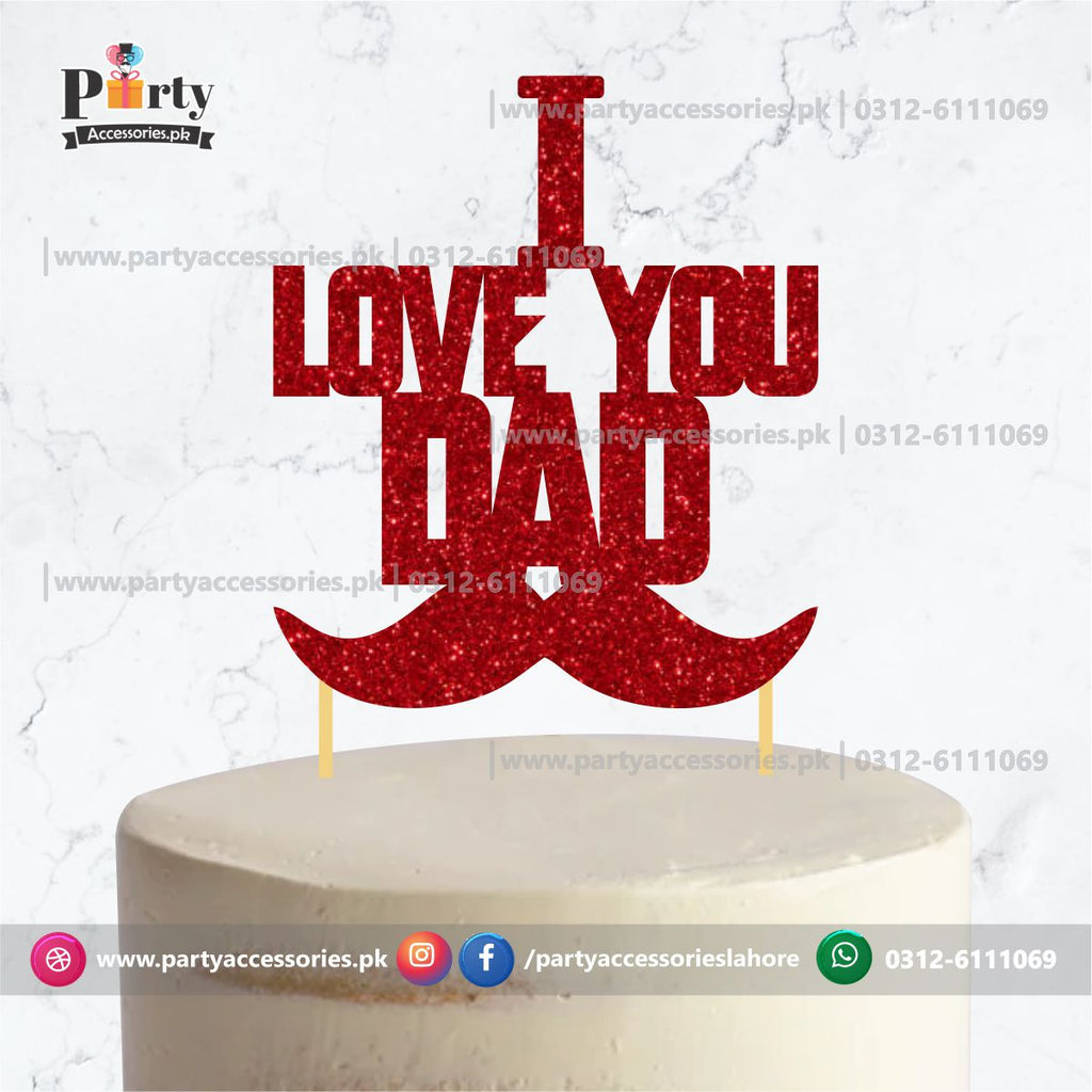 I LOVE YOU DAD cake topper 