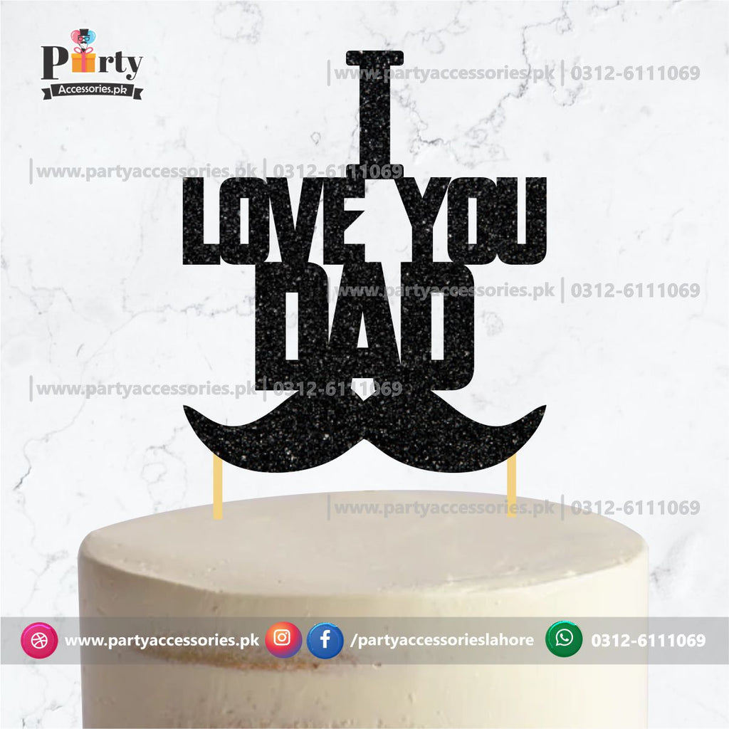 I LOVE YOU DAD cake topper 