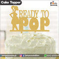 READY TO POP Wooden cake topper